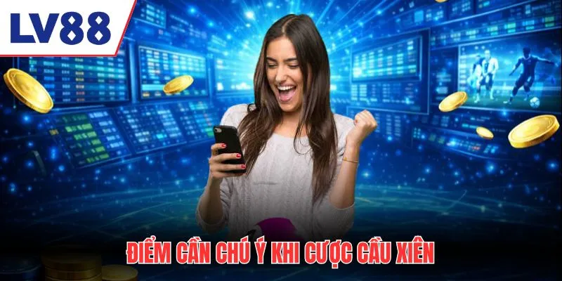 Điểm cần chú ý khi cược lô xiên XSMB
